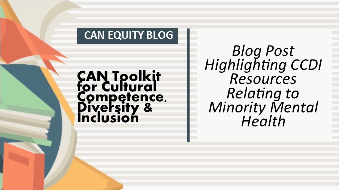 CCDI TOOLKIT HIGHLIGHTS: Resources Relating to Minority Mental Health