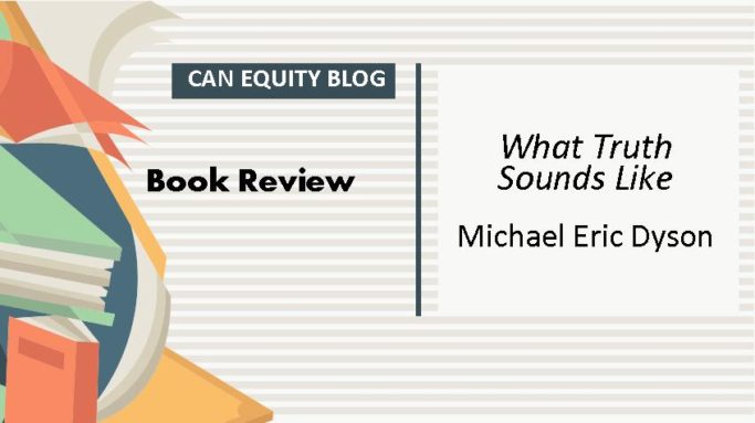 BOOK REVIEW: What Truth Sounds Like by Michael Eric Dyson