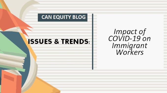 ISSUES & TRENDS: Impact of COVID-19 on Immigrant Workers