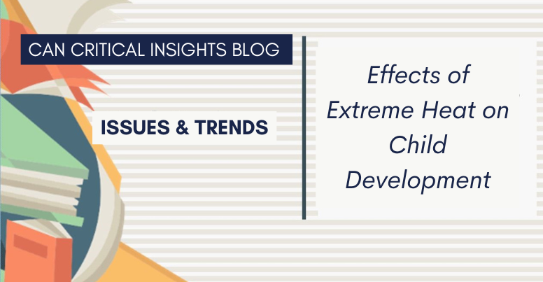 ISSUES & TRENDS: Effects of Extreme Heat on Child Development